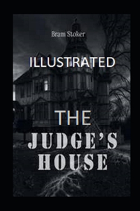 The Judge's House Illustrated