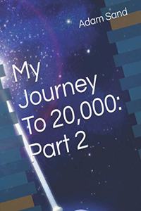 My Journey To 20,000