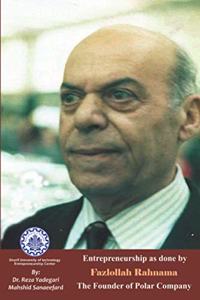 Entrepreneurship as done by Fazlollah Rahnama