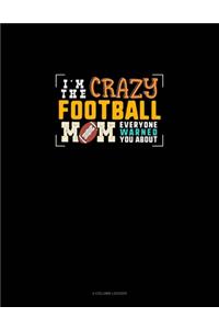I'm The Crazy Football Mom Everyone Warned You About