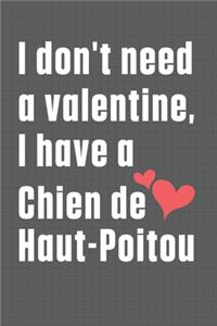 I don't need a valentine, I have a Chien de Haut-Poitou