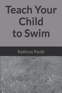 Teach Your Child to Swim