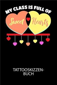 My class is full of sweet hearts - Tattooskizzenbuch