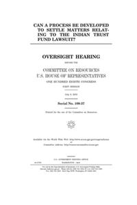 Can a process be developed to settle matters relating to the Indian Trust Fund lawsuit?