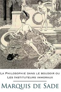 La Philosophie Dans Le Boudoir Ou Les Instituteurs Immoraux