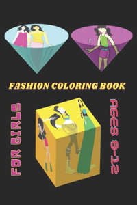 Fashion Coloring Book for girls ages 8-12