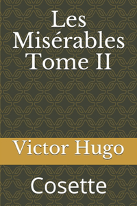 Les Misérables Tome II: Cosette