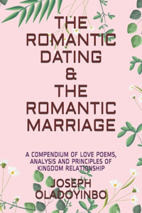 Romantic Dating & the Romantic Marriage