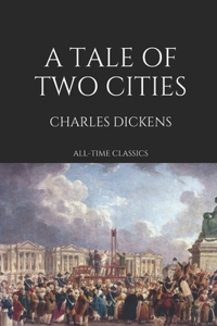 A Tale of Two Cities by Charles Dickens