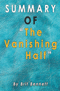 Summary of the Vanishing Half