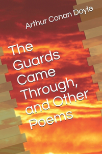 The Guards Came Through, and Other Poems