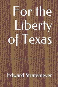 For the Liberty of Texas