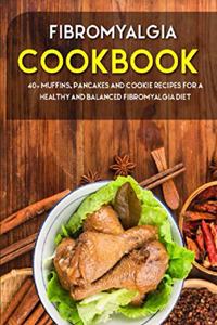 Fibromyalgia Cookbook