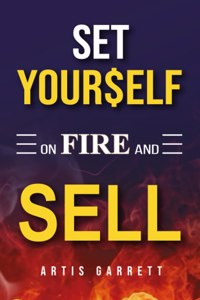 Set Yourself on Fire and Sell