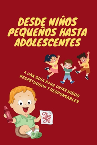 Desde niños pequeños hasta adolescentes