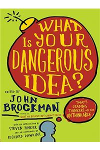 What Is Your Dangerous Idea?