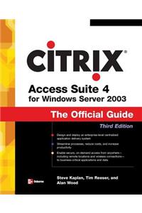 Citrix Access Suite 4 for Windows Server 2003: The Official Guide, Third Edition