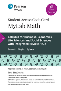 Mylab Math with Pearson Etext -- 18 Week Standalone Access Card -- For Calculus for Business, Economics, Life Sciences and Social Sciences with Integrated Review