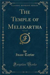 The Temple of Melekartha, Vol. 3 of 3 (Classic Reprint)