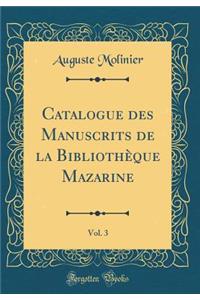 Catalogue des Manuscrits de la Bibliothèque Mazarine, Vol. 3 (Classic Reprint)