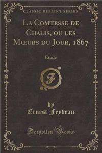 La Comtesse de Chalis, Ou Les Moeurs Du Jour, 1867