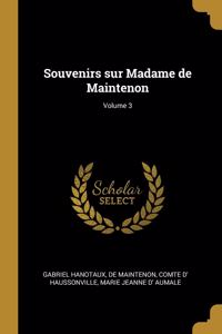 Souvenirs sur Madame de Maintenon; Volume 3