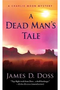 A Dead Man's Tale: A Charlie Moon Mystery