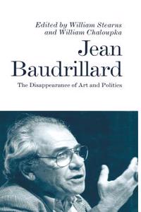 Jean Baudrillard: The Disappearance of Art and Politics