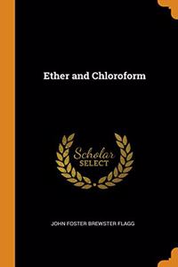 Ether and Chloroform