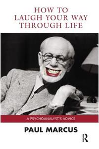How to Laugh Your Way Through Life