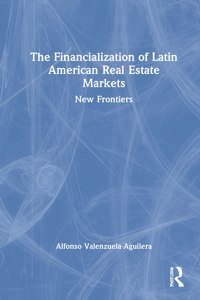 The Financialization of Latin American Real Estate Markets