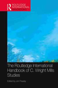 Routledge International Handbook of C. Wright Mills Studies