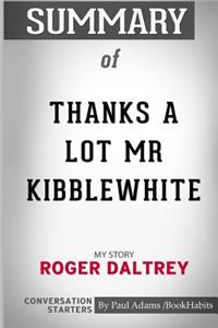 Summary of Thanks a Lot Mr Kibblewhite