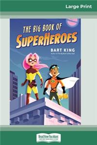 The Big Book of Superheroes (16pt Large Print Edition)