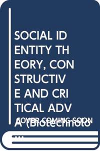 SOCIAL IDENTITY THEORY, CONSTRUCTIVE AND CRITICAL ADVA