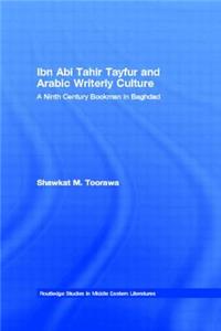 Ibn ABI Tahir Tayfur and Arabic Writerly Culture