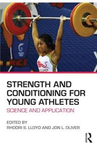 Strength and Conditioning for Young Athletes: Science and Application: Science and Application