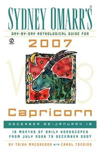 Sydney Omarr's Day-By-Day Astrological Guide for the Year 2007:Capricorn (Sydney Omarr's Day By Day Astrological Guide for Capricorn)