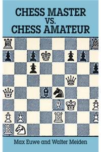 Chess Master vs. Chess Amateur