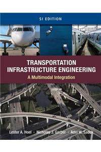 Transportation Infrastructure Engineering: A Multimodal Integration, SI Edition