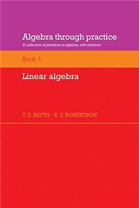 Algebra Through Practice: Volume 4, Linear Algebra