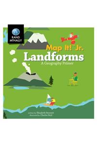 Map It! Jr., Landforms ] a Geography Primer