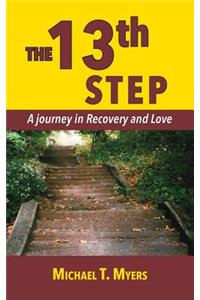 The 13th Step A Journey in Recovery