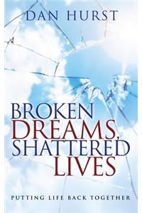Broken Dreams, Shattered Lives