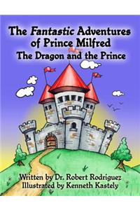 Fantastic Adventures of Prince Milfred the Dragon and the Prince