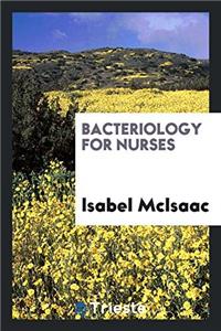 Bacteriology for Nurses
