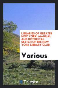 LIBRARIES OF GREATER NEW YORK: MANUAL AN