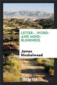 Letter-, Word- And Mind-Blindness