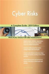 Cyber Risks A Complete Guide - 2019 Edition