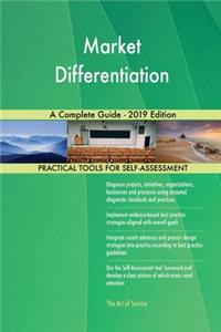 Market Differentiation A Complete Guide - 2019 Edition